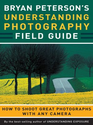 cover image of Bryan Peterson's Understanding Photography Field Guide